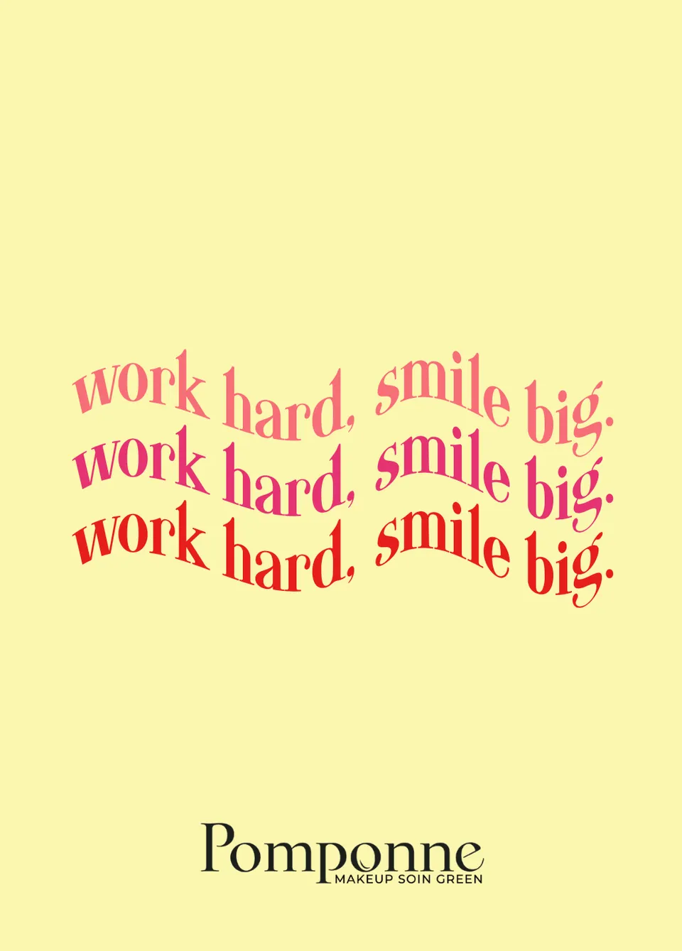 pomponne-carte-work-hard-smile-big-carte-message image 1